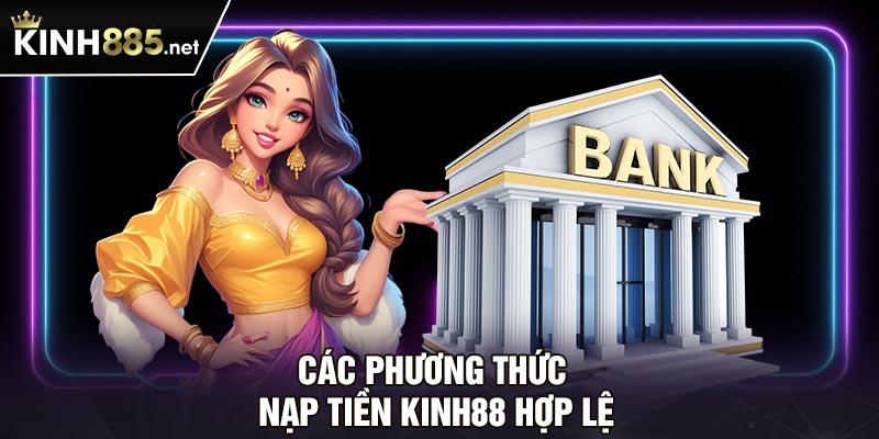 Các phương thức nạp tiền Kinh88 hợp lệ