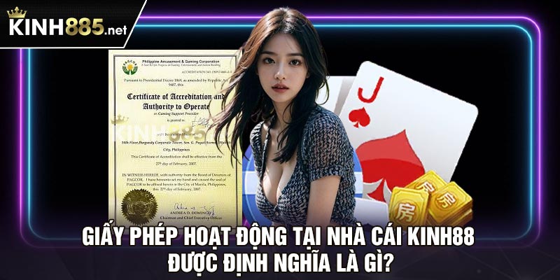 Giấy phép hoạt động tại nhà cái Kinh88 được định nghĩa là gì?