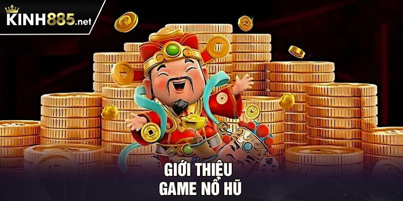 Giới thiệu game nổ hũ