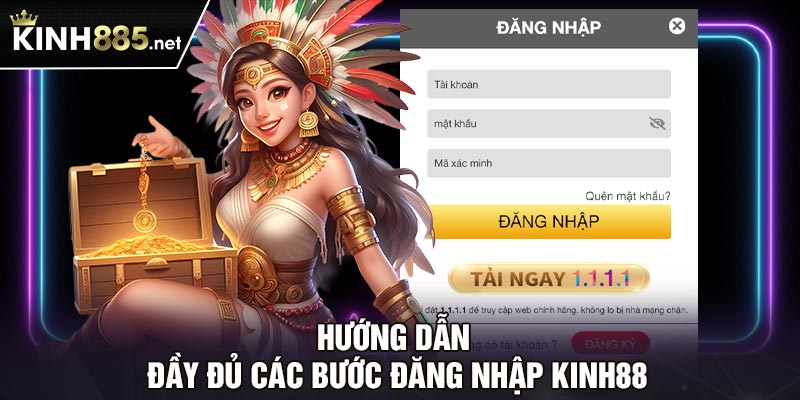 Hướng dẫn đầy đủ các bước đăng nhập Kinh88