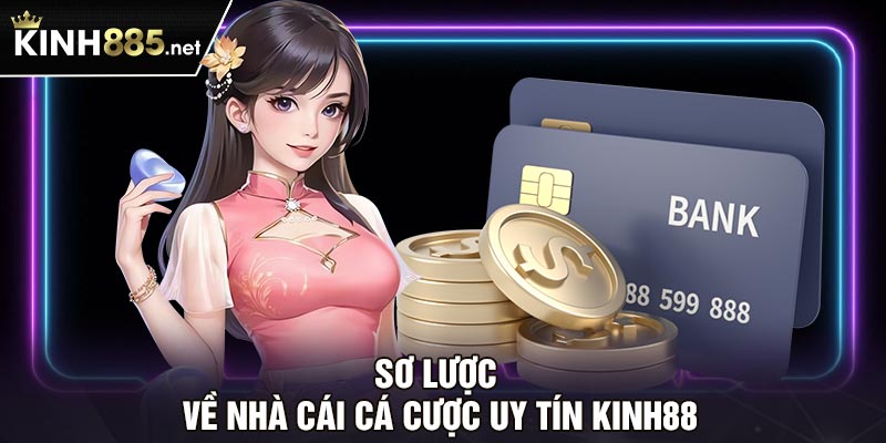 Sơ lược về nhà cái cá cược uy tín Kinh88